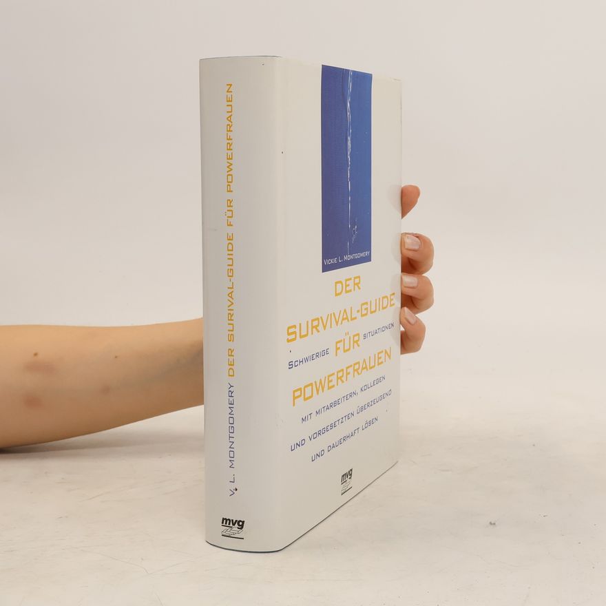 Vickie L. Montgomery Der Survival-Guide für Powerfrauen