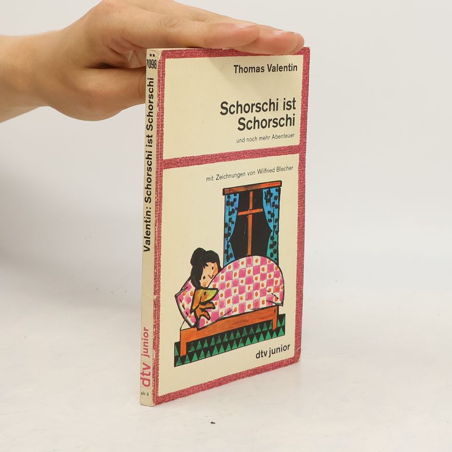 Thomas Valentin Schorschi ist Schorschi und noch mehr Abenteuer