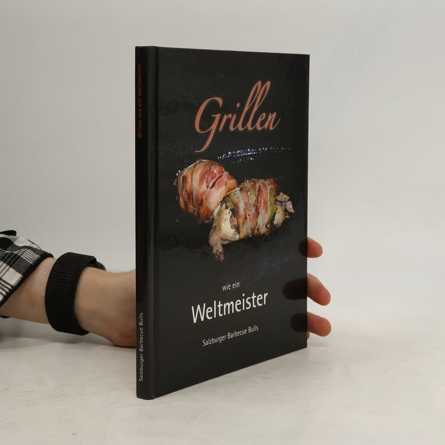 Michael Andreas Grillen wie ein Weltmeister. Salzburger Barbecue Bulls.