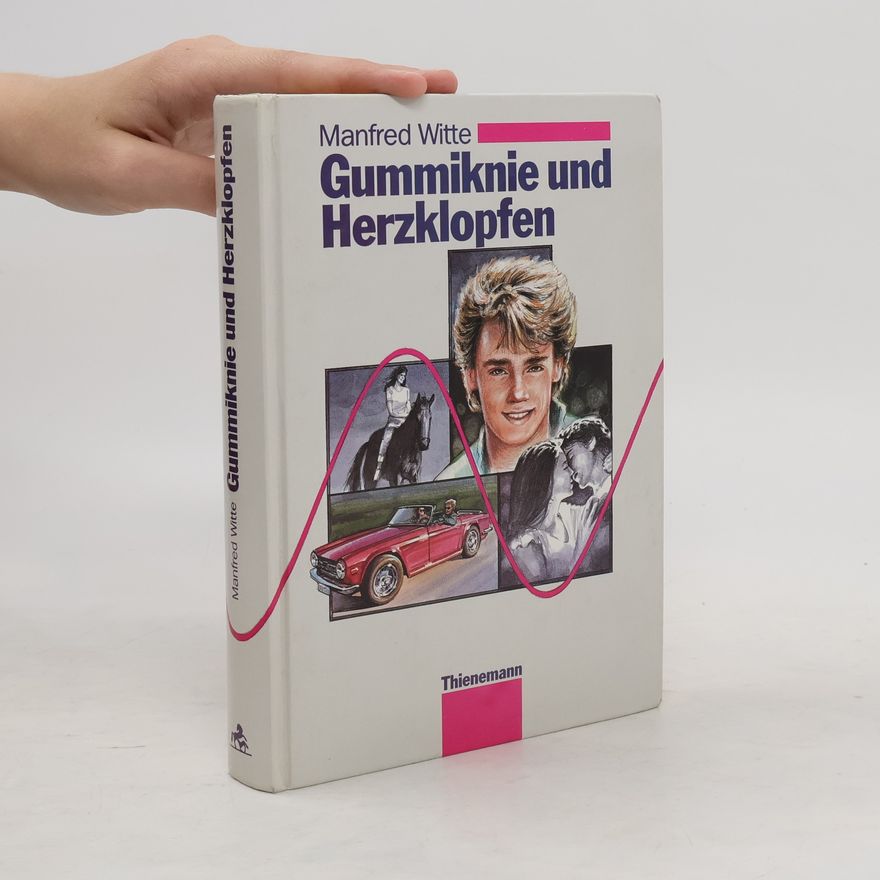 Manfred Witte Gummiknie und Herzklopfen