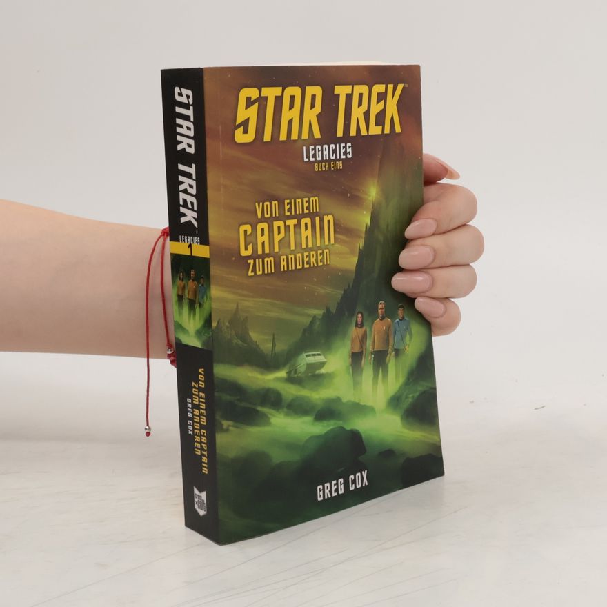 Greg Cox Star Trek - Legacies 1: Von einem Captain zum anderen