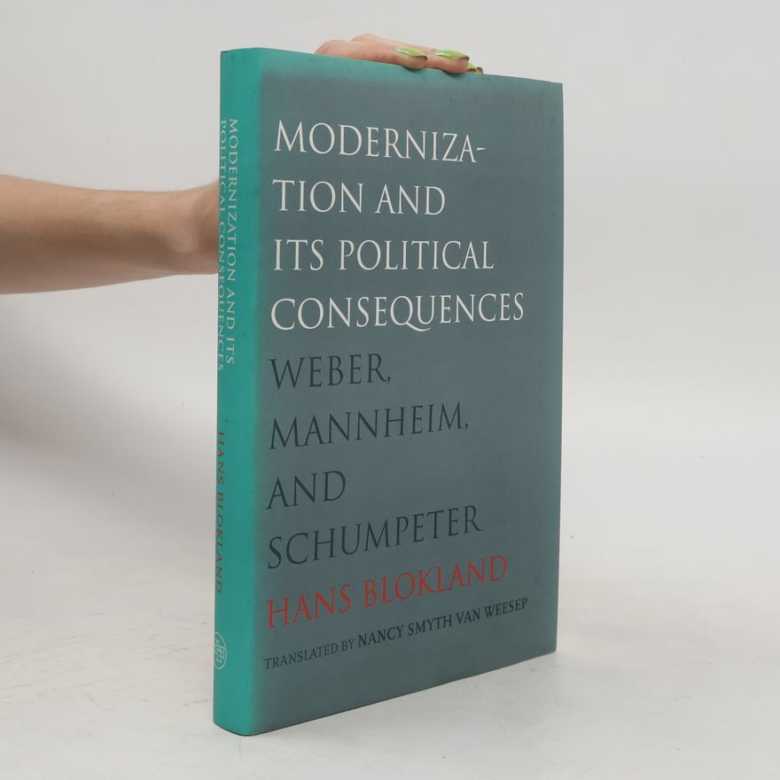 Hans Blokland Modernization and Its Political Consequences