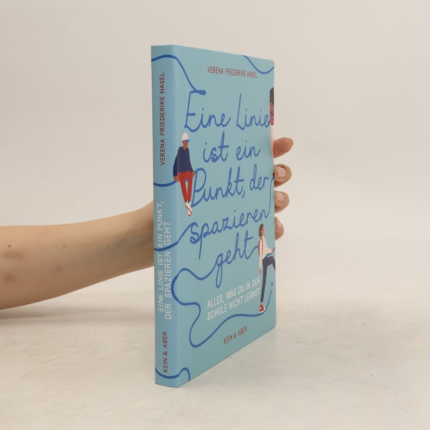Verena Friederike Hasel Eine Linie ist ein Punkt, der spazieren geht