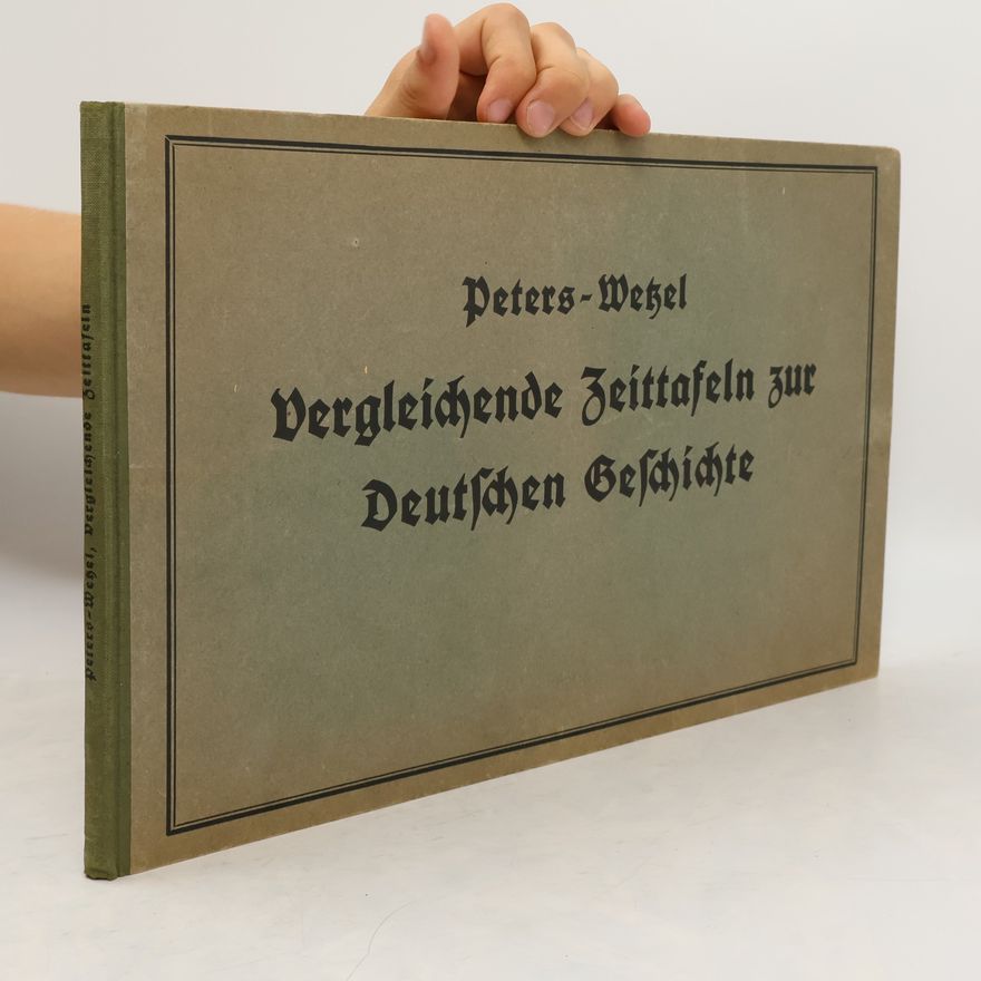 Paul Wetzel Vergleichende Zeittafeln zur deutschen Geschichte