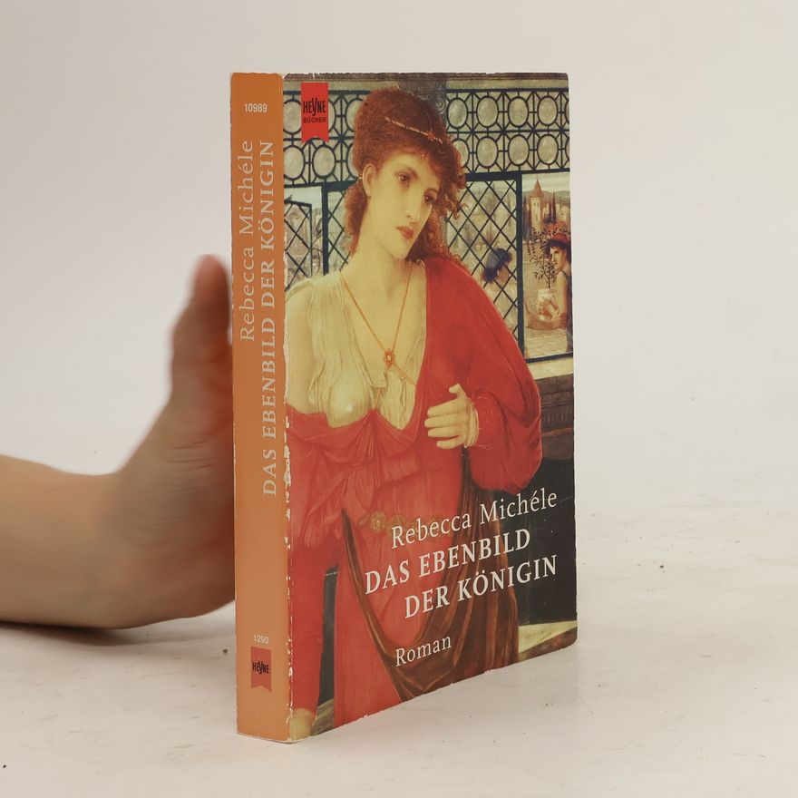 Rebecca Michéle Das Ebenbild der Königin