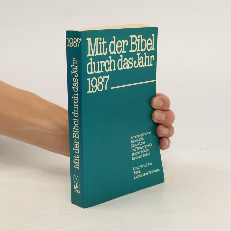 Autorenkollektiv Mit der Bibel durch das Jahr 1987