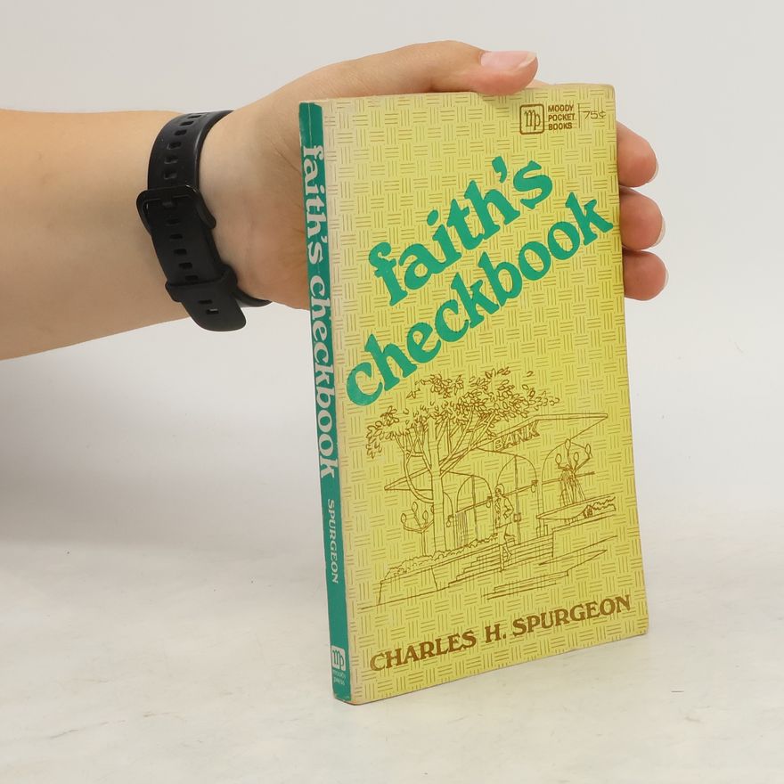 Charles Haddon Spurgeon Faith's Checkbook