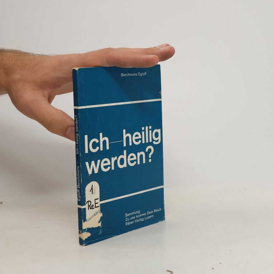 Berchmans Egloff Ich heilig werden?