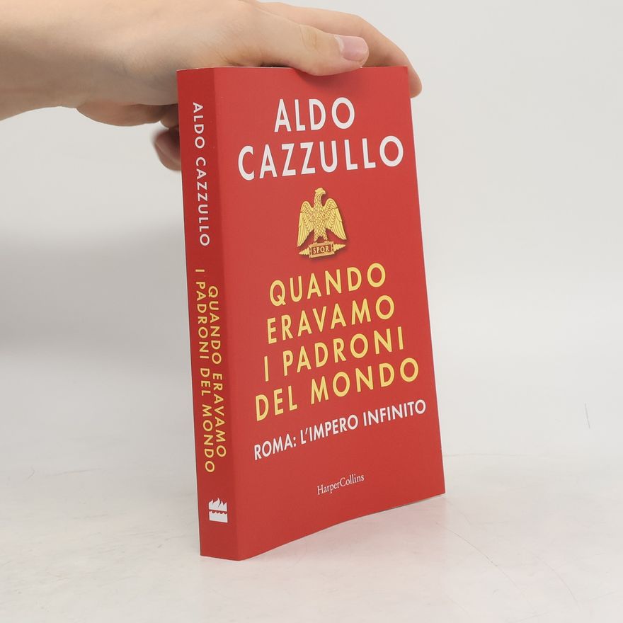 Aldo Cazzullo Quando eravamo i padroni del mondo