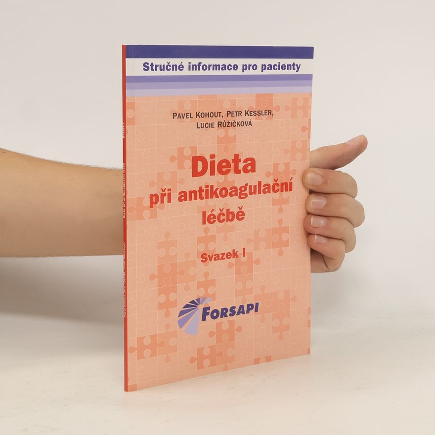 Petr Kessler Dieta při antikoagulační léčbě. 1. svazek