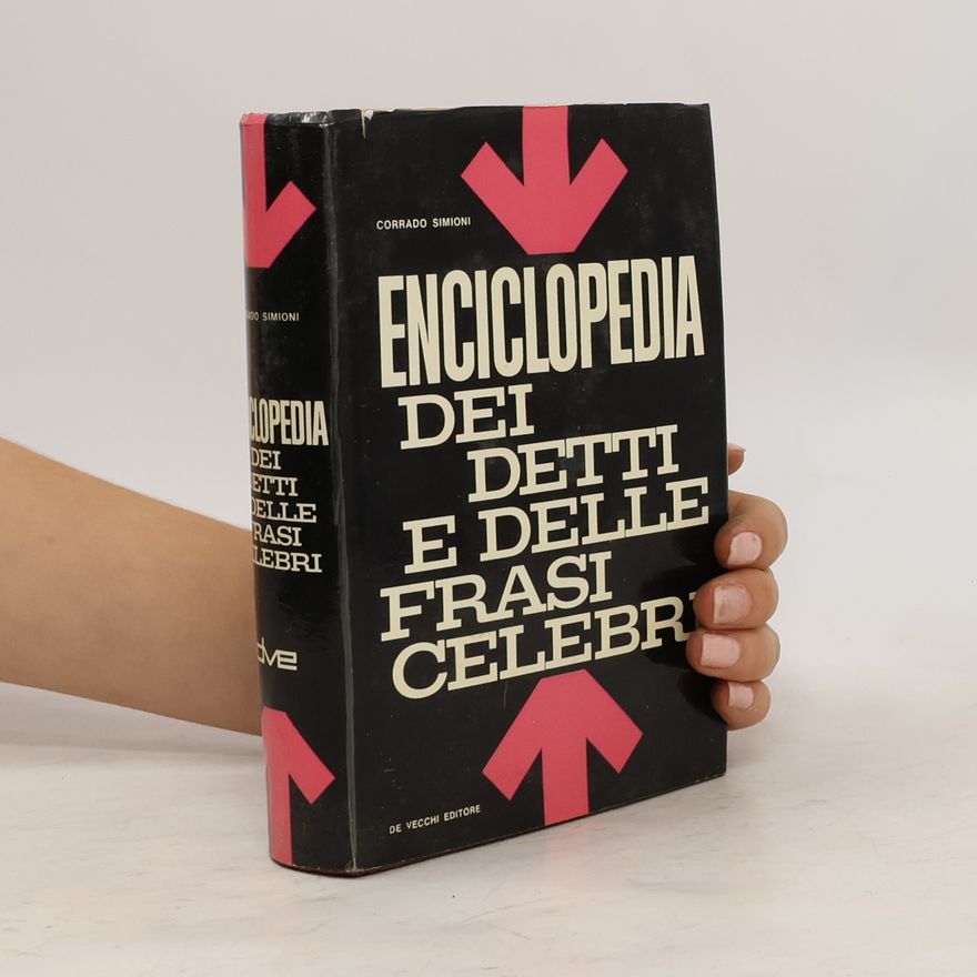 Corrado Simioni Enciclopedia dei detti e delle frasi celebri