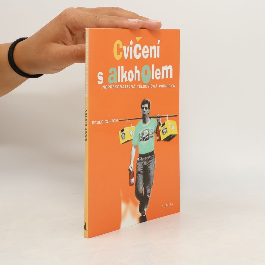 Bruce Clifton Cvičení s alkoholem