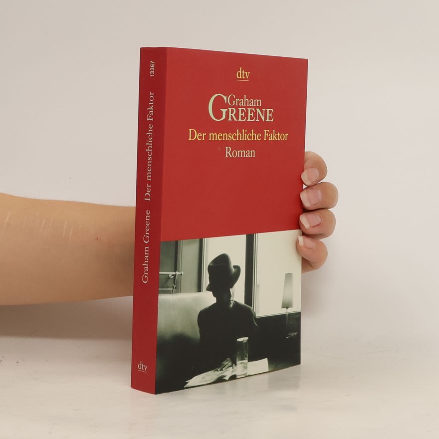 Graham Greene Der menschliche Faktor