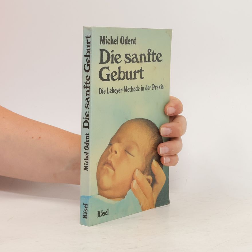 Michel Odent Die sanfte Geburt