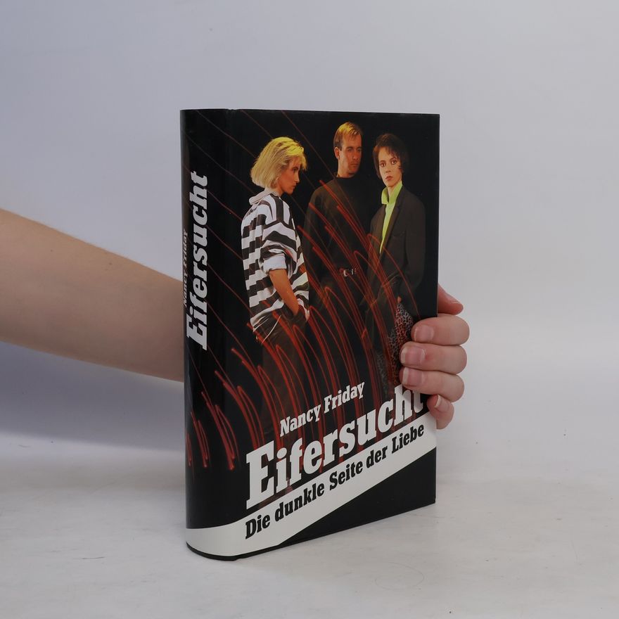 Nancy Friday Eifersucht: Die dunkle Seite der Liebe