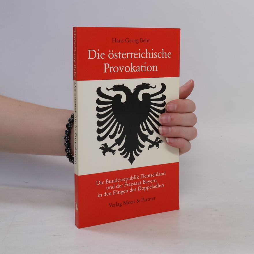Hans Georg Behr Die österreichische Provokation