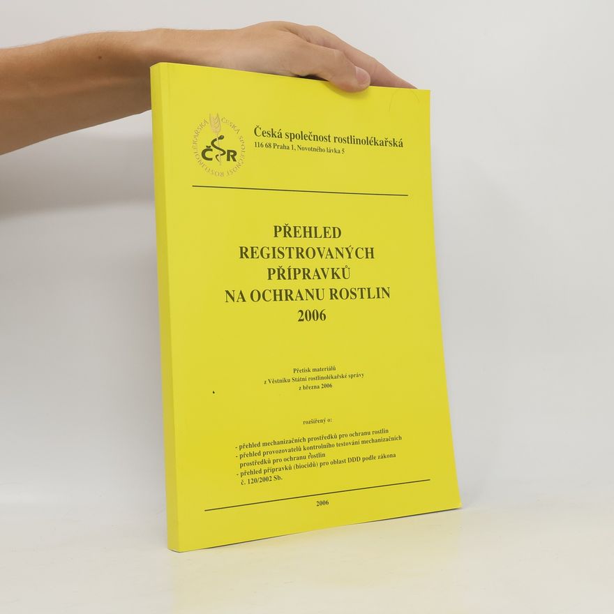 Česká společnost rostlinolékařská Přehled registrovaných přípravků na ochranu rostlin 2006