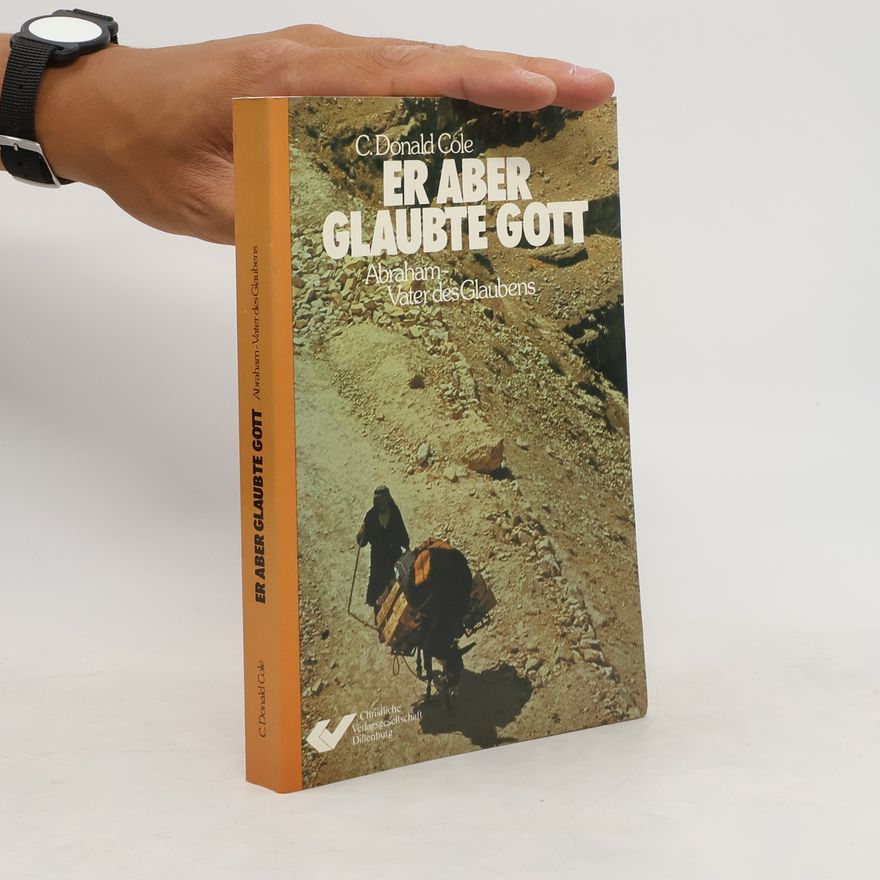 C. Donald Cole Er aber glaubte Gott