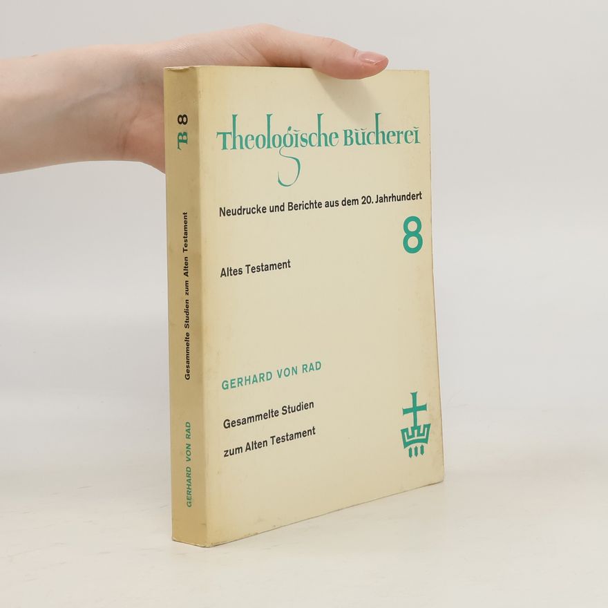 Gerhard von Rad Theologische Bücherei 8. Gesammelte Studien zum Alten Testament