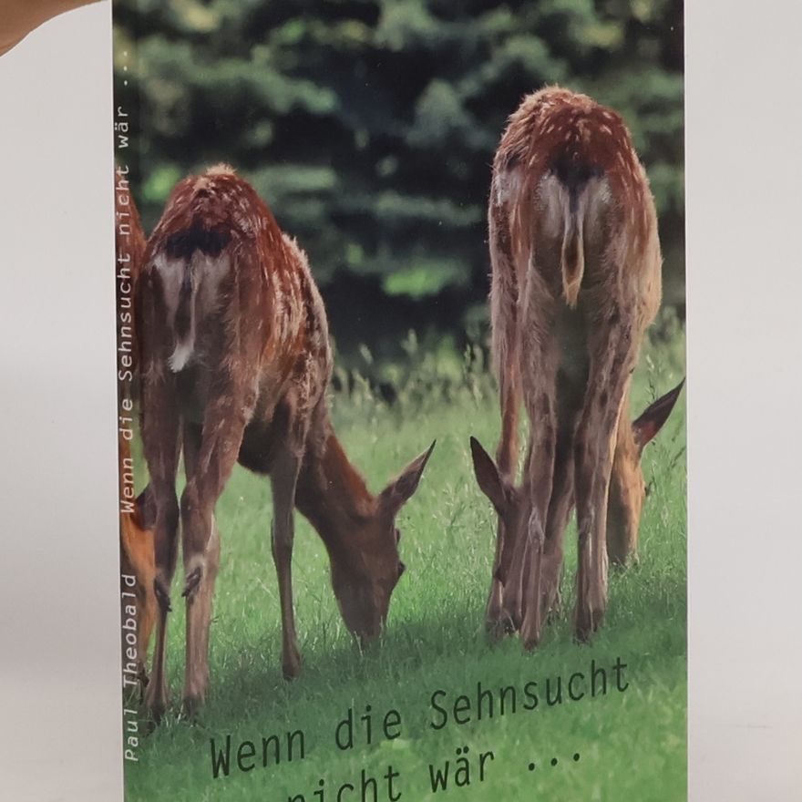 Paul Theobald Wenn die Sehnsucht nicht wär ...