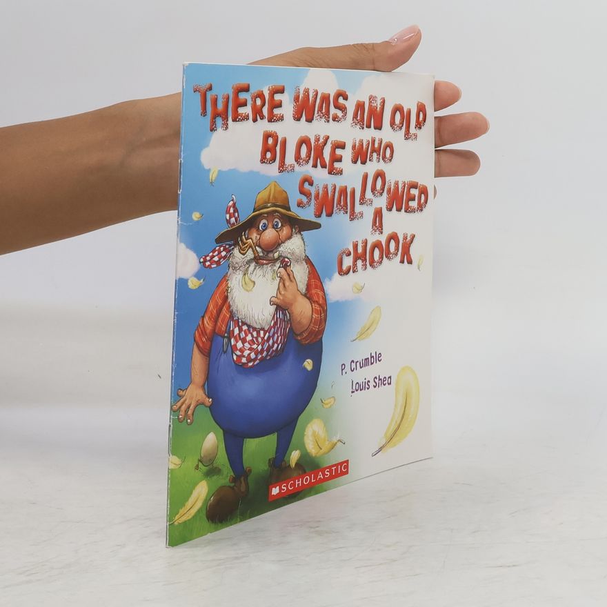 Louis Shea There Was an Old Bloke Who Swallowed a Chook
