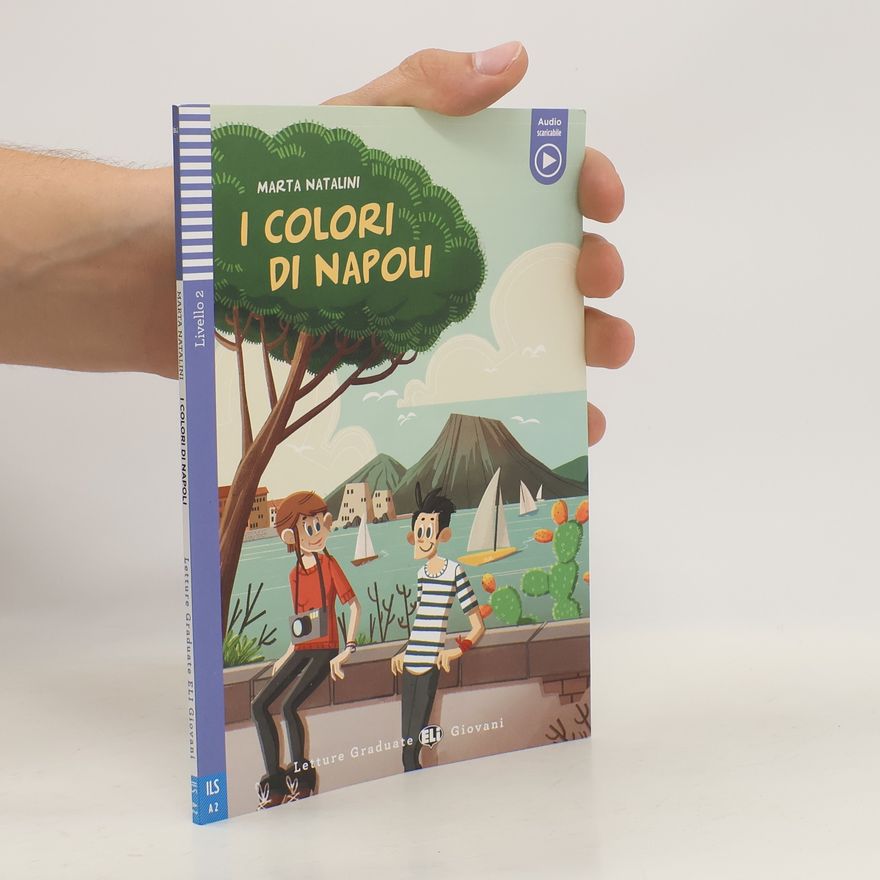Marta Natalini Letture Graduate ELI Giovani 2/A2: I colori di Napoli + Downloadable Multimedia