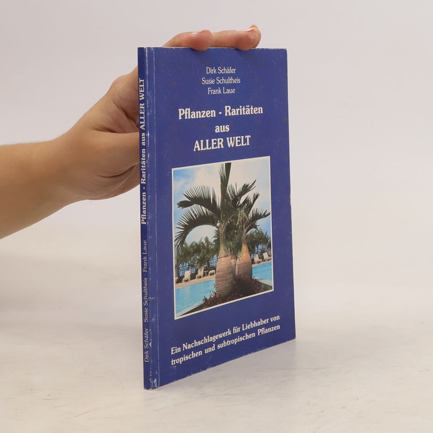 Susie Schultheis Pflanzen-Raritäten aus Aller Welt