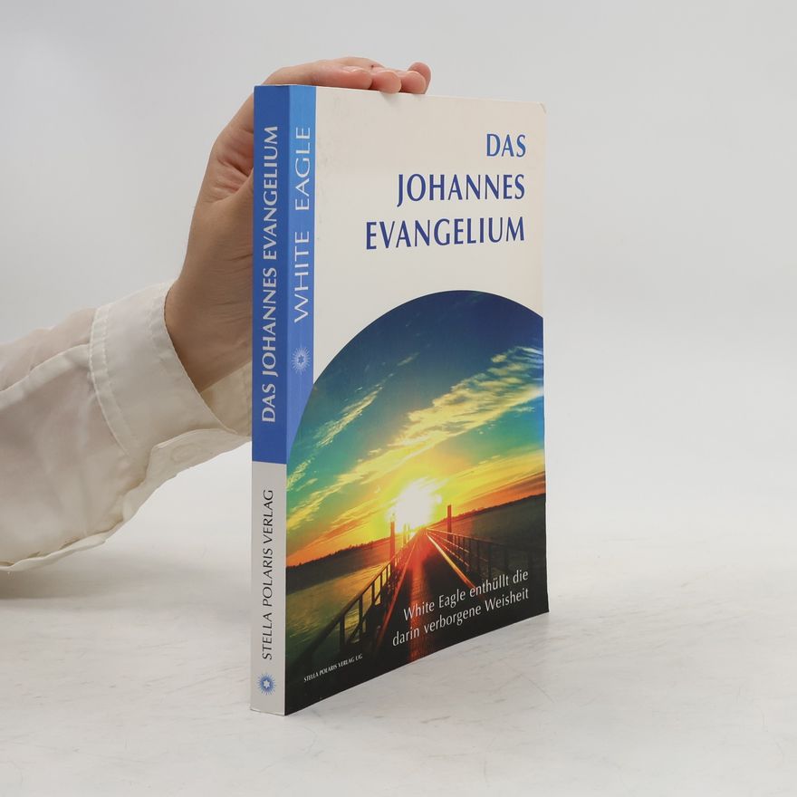 White Eagle Das Johannes Evangelium
