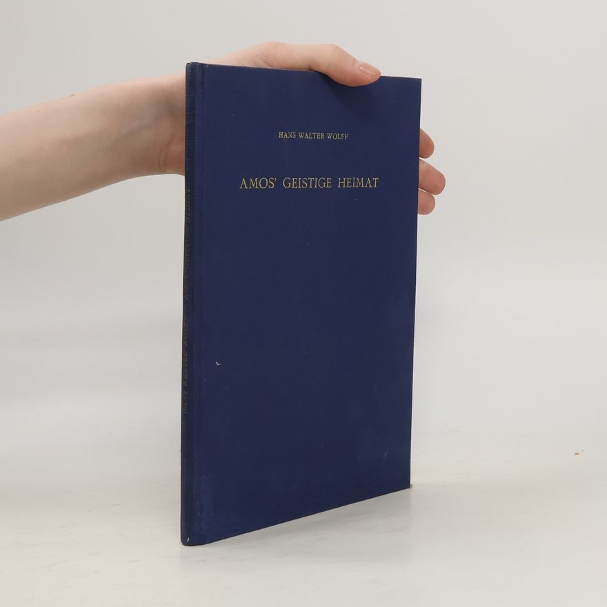 Hans Walter Wolff Amos geistige Heimat