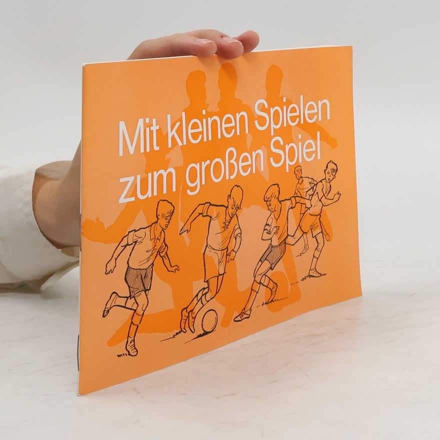 Autorenkollektiv Mit kleinen Spielen zum großen Spiel