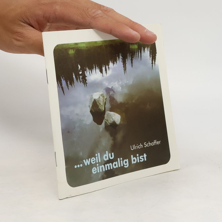 Ulrich Schaffer ...weil du einmalig bist