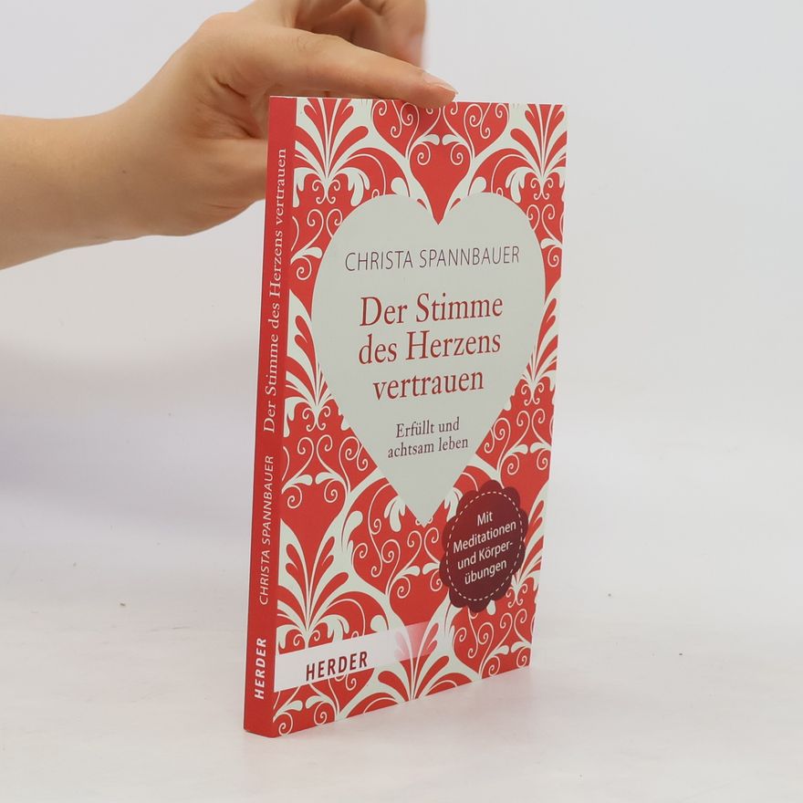 Christa Spannbauer Der Stimme des Herzens vertrauen