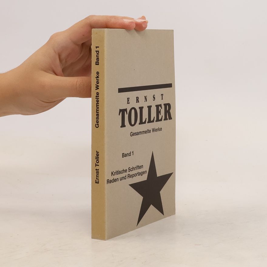 Ernst Toller Gesammelte Werke 1