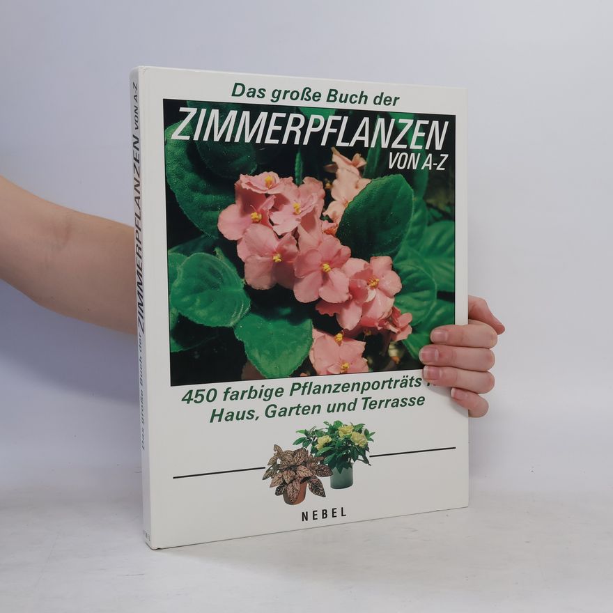 Autorenkollektiv Das große Buch der Zimmerpflanzen von A-Z