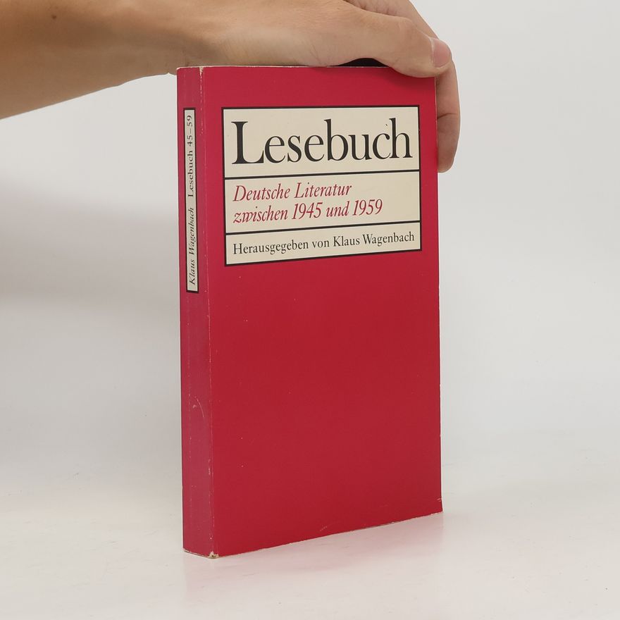 Klaus Wagenbach Lesebuch. Deutsche Literatur 1945-1959