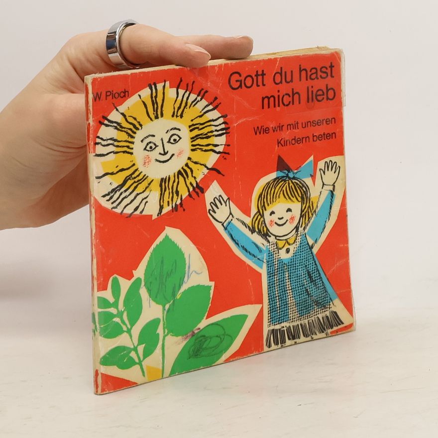 Wilfried Pioch Gott du hast mich lieb