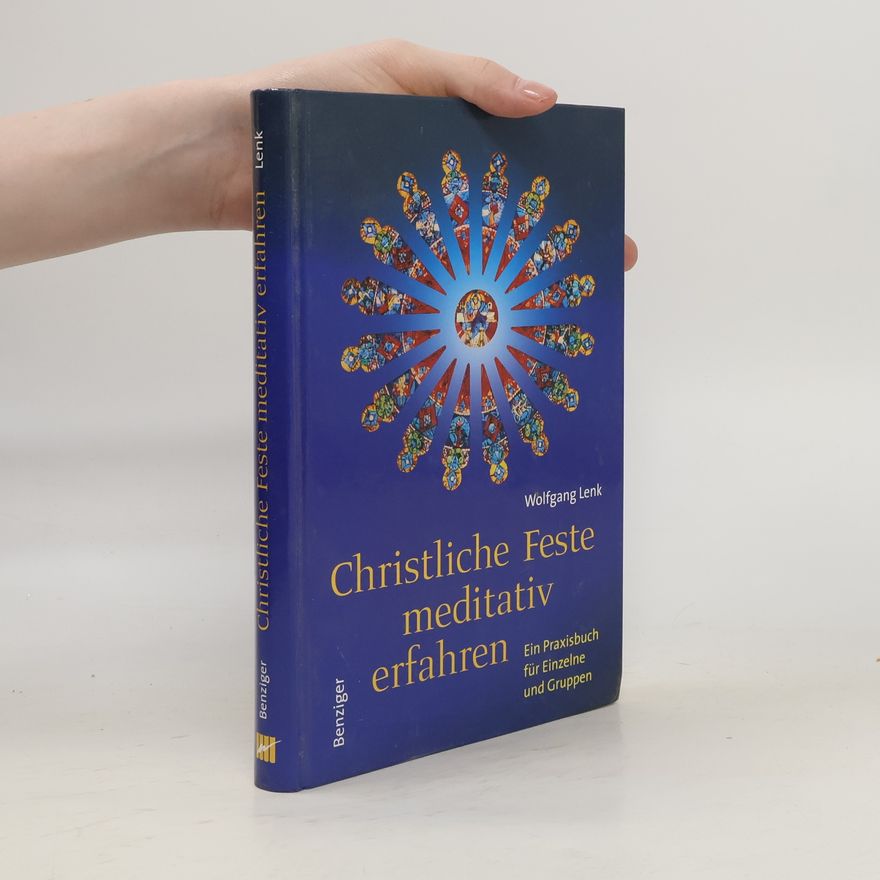 Irmgard Lenk Christliche Feste meditativ erfahren