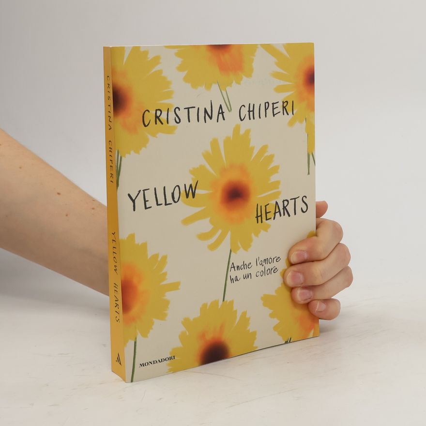 Cristina Chiperi Yellow hearts. Anche l'amore ha un colore