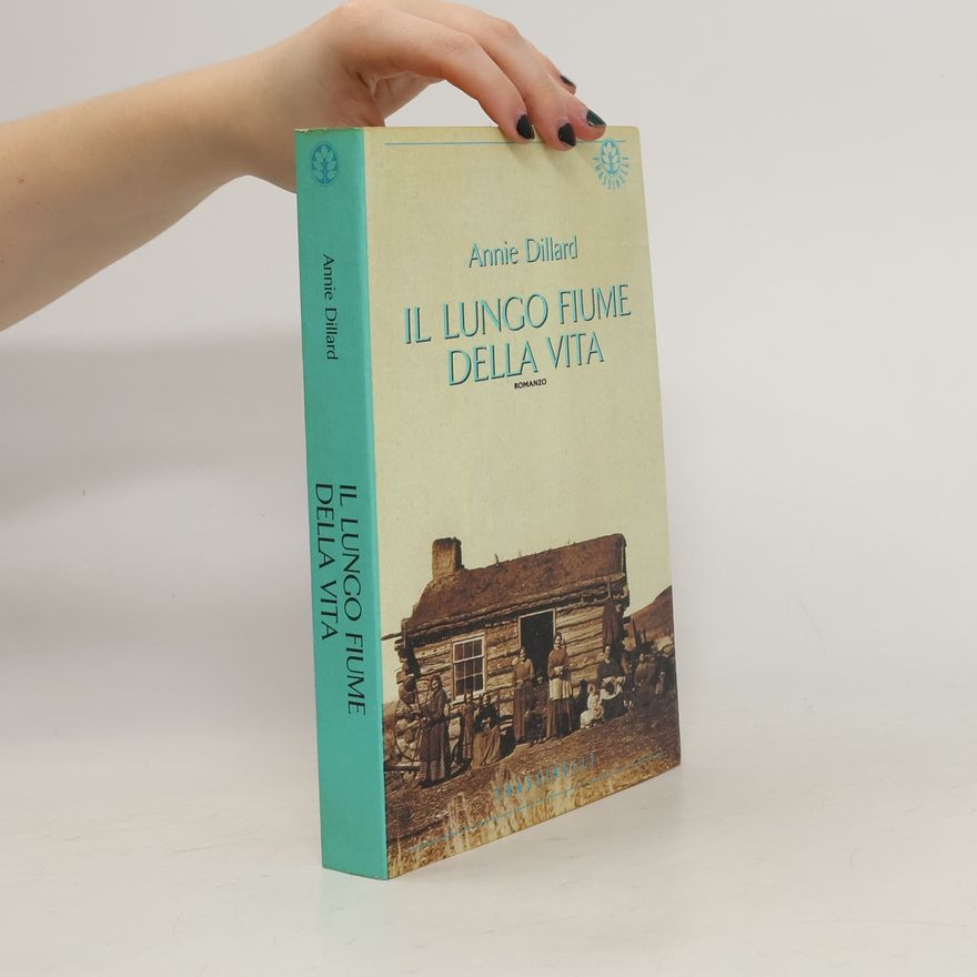 Annie Dillard Il lungo fiume della vita