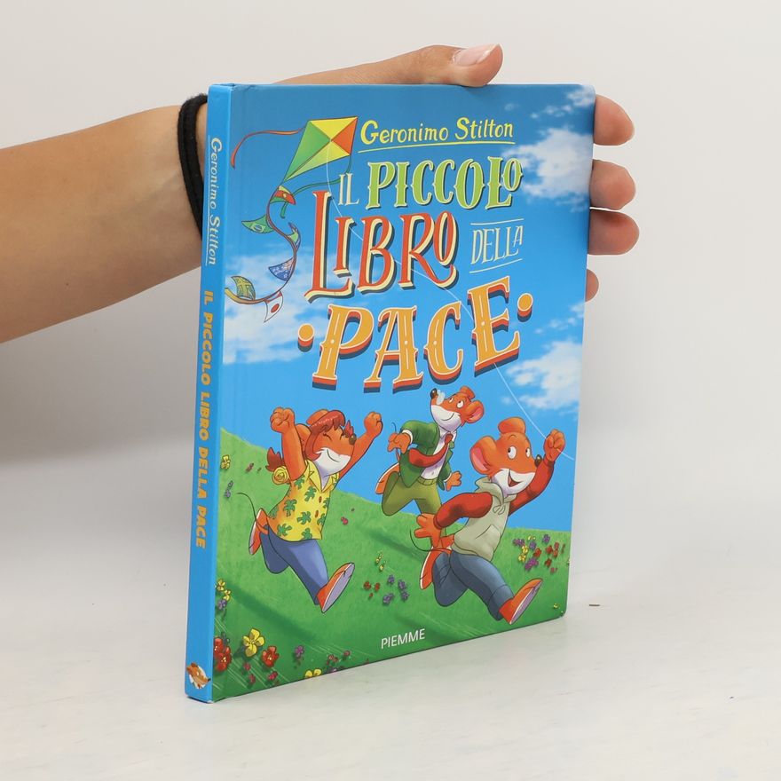Elisabetta Dami Geronimo Stilton: Il piccolo libro della pace. Ediz. a colori