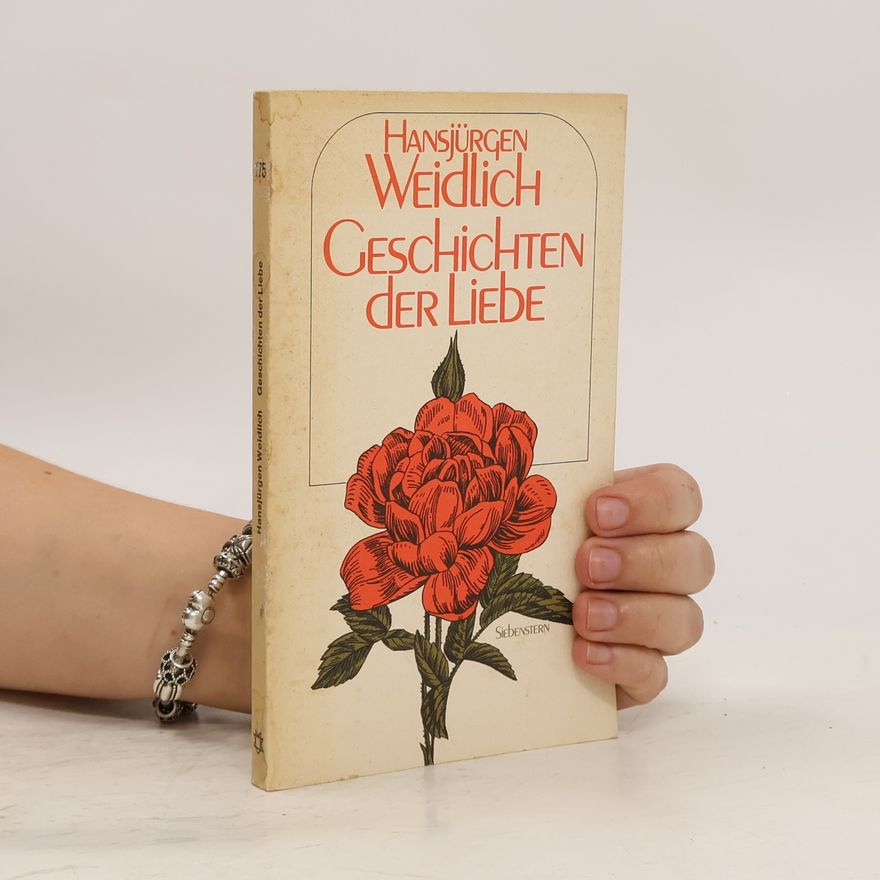 Hansjürgen Weidlich Geschichten der Liebe
