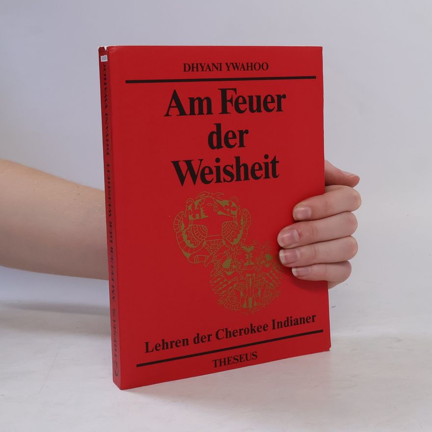 Dhyani Ywahoo Am Feuer der Weisheit