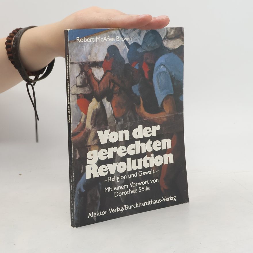 Robert McAfee Brown Von der gerechten Revolution