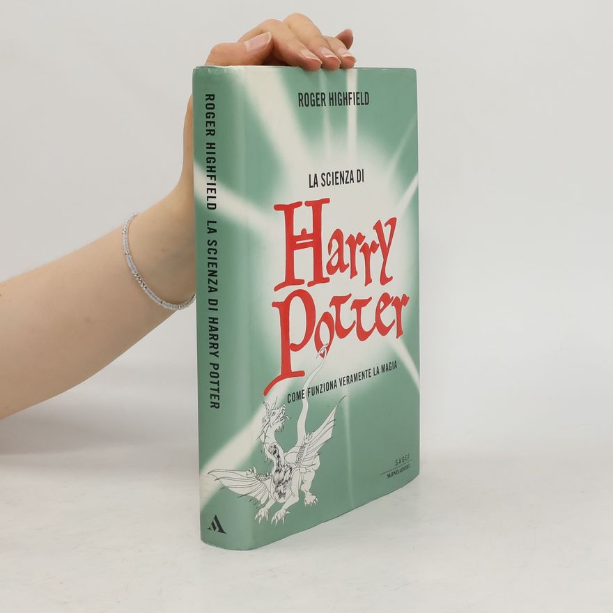 Roger Highfield La scienza di Harry Potter