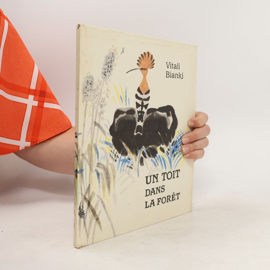 Witali Walentinowitsch Bianki Un toit das la foret