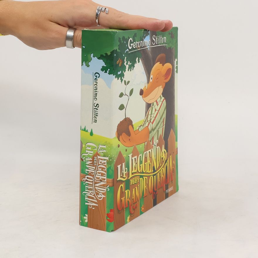 Elisabetta Dami Geronimo Stilton: La leggenda della Grande Quercia. Con gadget