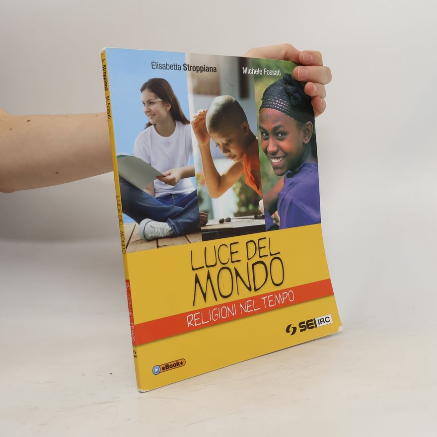 Elisabetta Stroppiana Luce del mondo-Religioni nel tempo. Vol. unico. Con DVD. Per la Scuola media