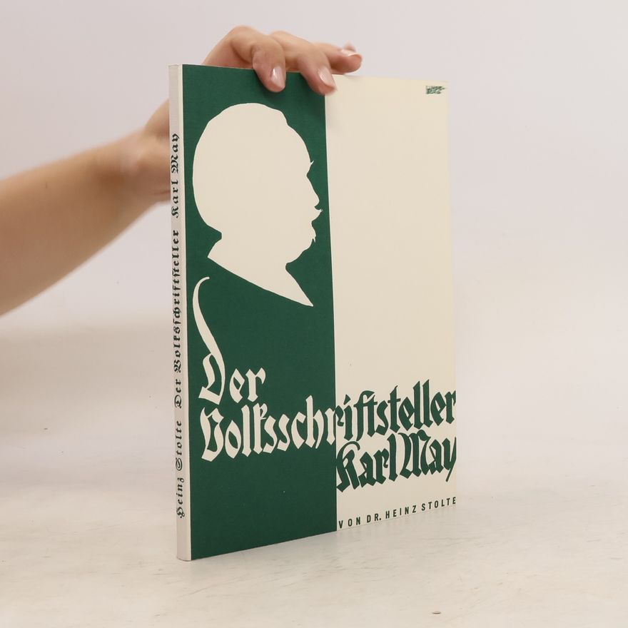 Heinz Stolte Der Volksschriftsteller Karl May