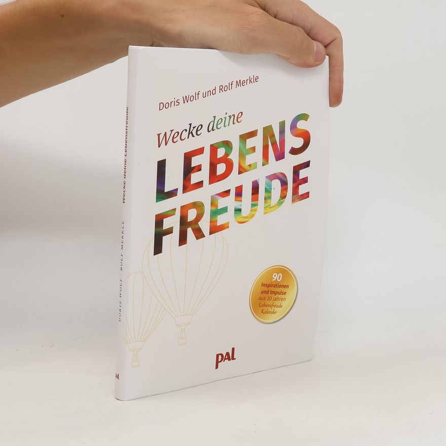 Doris Wolf Wecke deine Lebensfreude