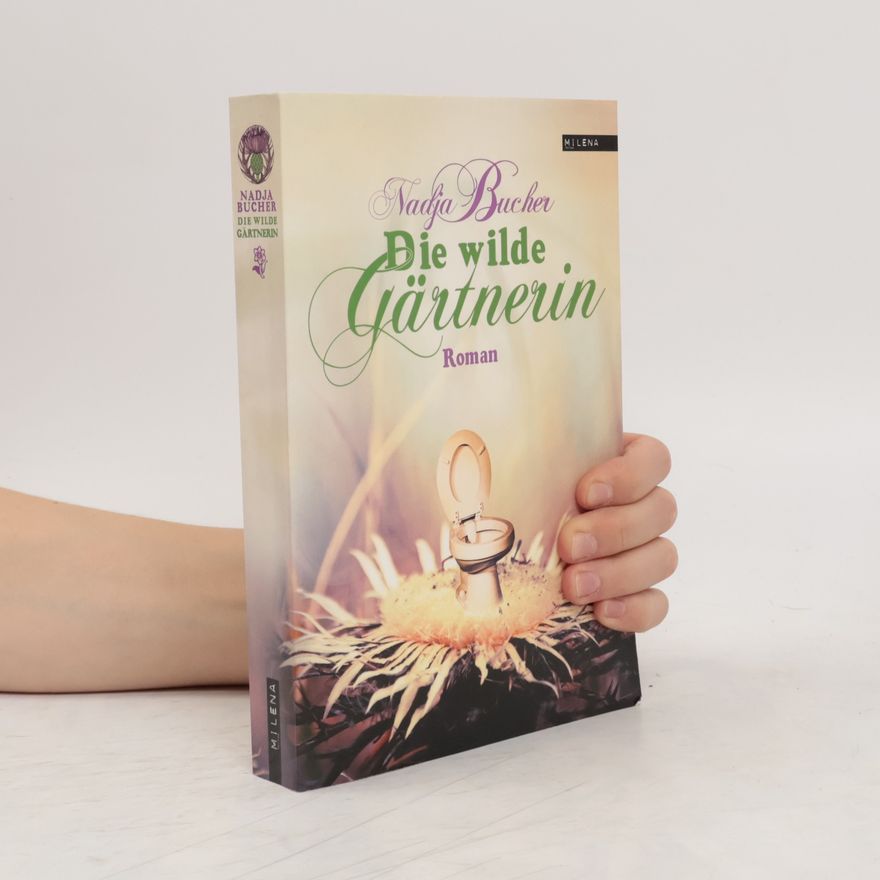 Nadja Bucher Die wilde Gärtnerin